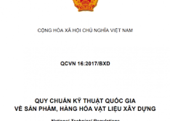 QCVN 16:2017/BXD Quy chuẩn kỹ thuật quốc gia về sản phẩm , hàng hóa vật liệu xây dựng sắp hết hiệu lực